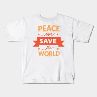 Peace can save the world Shirt Kids T-Shirt